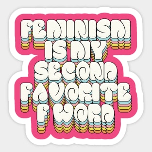 Feminism is my 2nd favorite F word - Statement Design Sticker